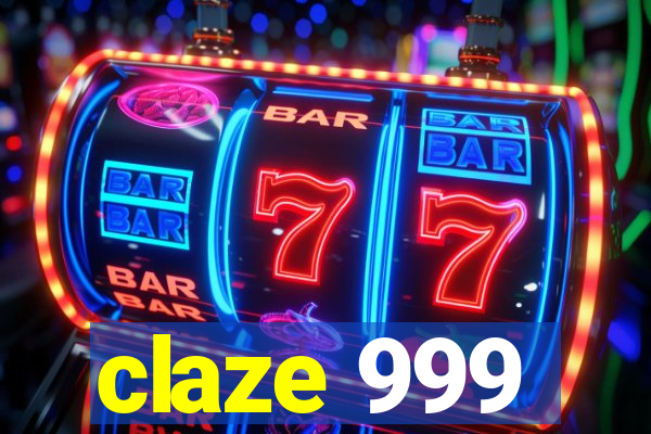 claze 999